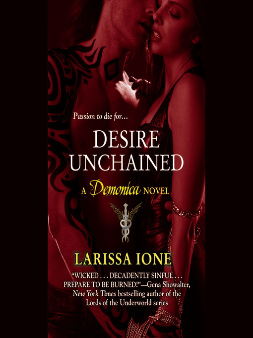 Title details for Desire Unchained by Larissa Ione - Available